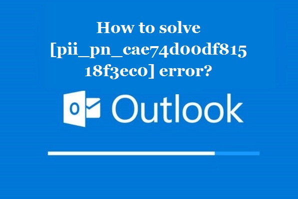 How to solve [pii_pn_cae74d00df81518f3ec0] error?
